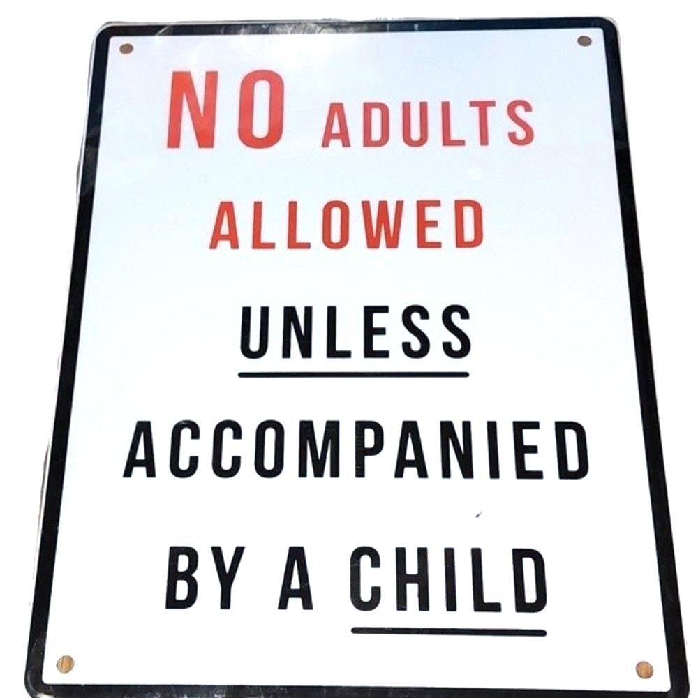 Double Sided Metal Sign "No Adults Allowed.."/"All Play All Day" 8.5"X11"